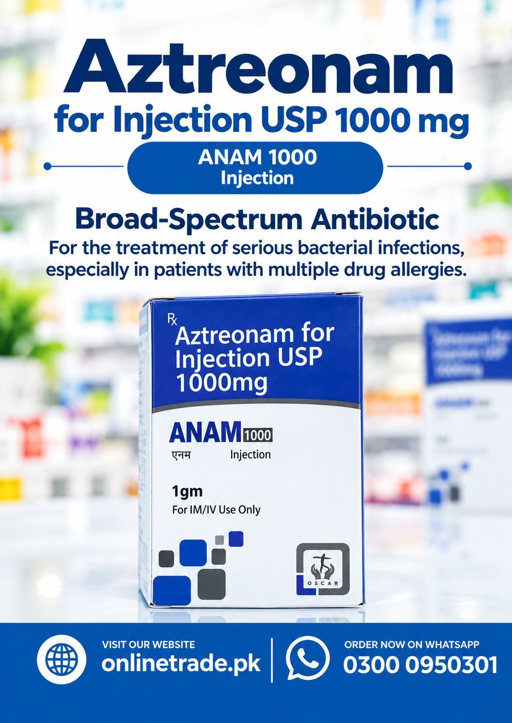 Aztreonam for Injection USP 1000 mg / 1 gm  ANAM 1000 Injection In Pakistan